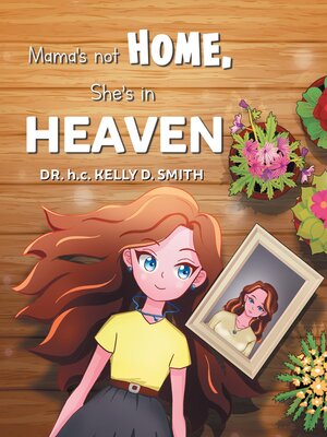 cover image of Mama's Not Home, She's in Heaven